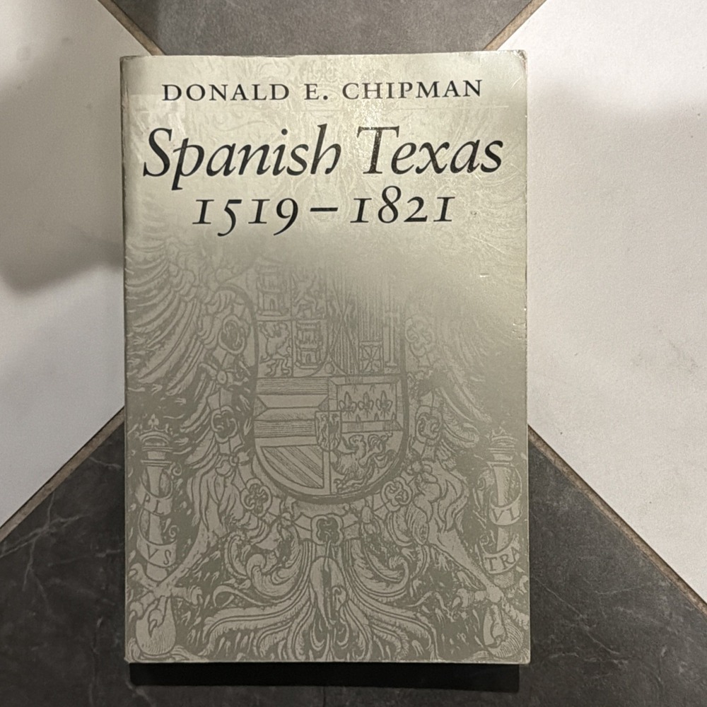 Spanish Texas, 1519–1821, Donald Chipman Paperback 1992 UT Reference Book